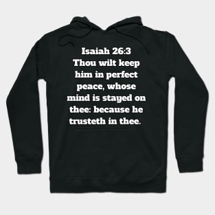 Isaiah 26:3 King James Version (KJV) Bible Verse Typography Hoodie